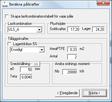 caec702 Rymdpålgrupp Lastkombinering Sidan 14(27) 3.2.6 Beräkna pålkrafter Indata av vilken lastkombination som skall beräknas, se Figur 11.