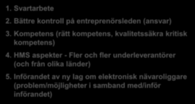 HMS aspekter - Fler och fler underleverantörer (och från olika länder) 5.