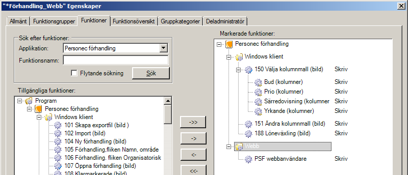 9(28) OBS! Användargruppen som är avsedd för Webb-användarna måste förutom gruppen Webb (med skrivrättighet)även innehålla följande funktioner från Windows klient med skrivrättigheter.