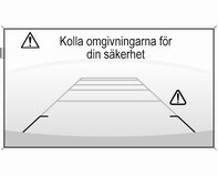 Varningssystemet för döda vinkeln är utformat så att stillastående föremål, t.ex. skyddsräcken, stolpar, trottoarkanter, väggar och balkar ignoreras.