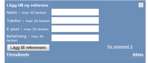 Länken Nästa leder till ett formulär där du kan fylla i uppgifter om referenser. Du kan, om du vill, vänta med detta till senare.