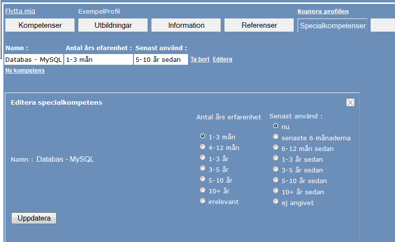 form av erfarenhet (hur länge) och aktualitet (hur länge sedan). Val kan endast ske från drop-down-listor.