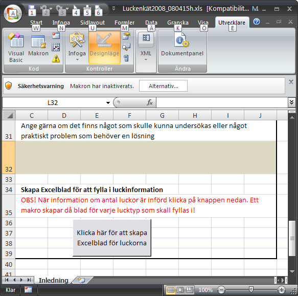 2 Bilaga: Instruktioner till digital enkät Inledning För att underlätta insamlingen och utvärderingen av data har en lösning baserad på Microsoft Excel valts som digital enkät.