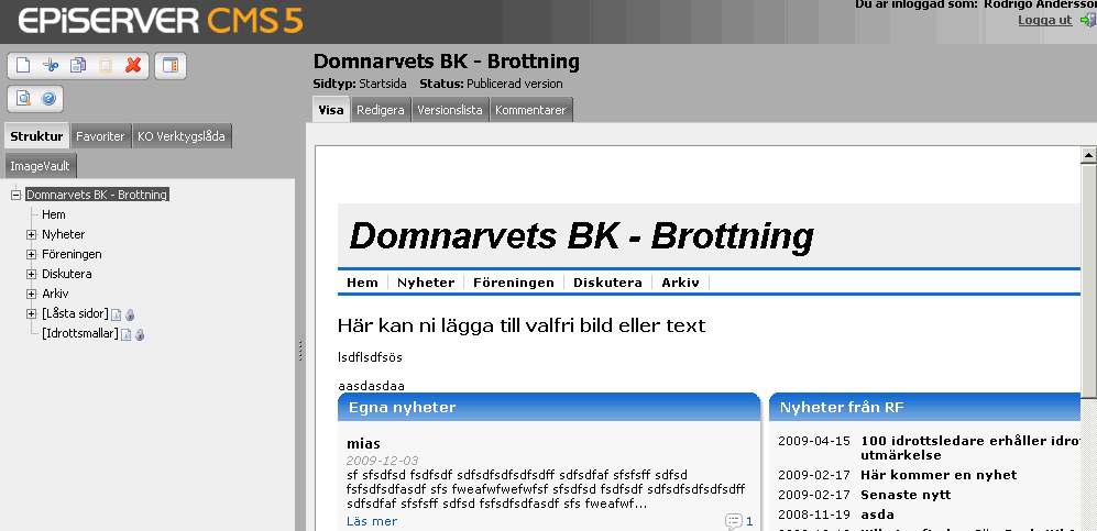 Allmänna funktioner Hemsidan Startsidan på er förenings hemsida hos IdrottOnline är uppbyggd av ett sidhuvud, en huvudmeny, en fri yta ovanför boxarna, ett antal boxar samt anslagstavlan i