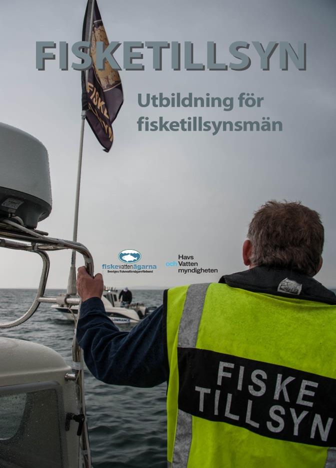 Studiebok Fisketillsyn Fisketillsyn Utbildning för fisketillsynsmän är ett nyproducerat, modernt utbildningsmaterial för grundutbildning och fortbildning av fisketillsynsmän.