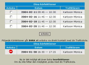 Steg 2: Nästa sida visar alla aktuella bokningar som eleven har, det vill säga kommande körlektioner. Och till höger visas en lista med de tider som bokades vid detta bokningstillfälle.