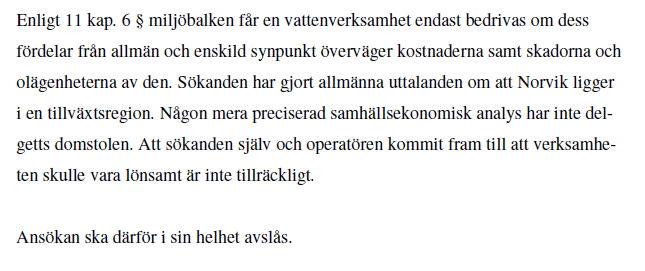 I en samhällsekonomisk kalkyl måste även sådant som medicinska besvär och ökad dödlighet orsakad av buller och föroreningar ingå. (Jmf Socialstyrelsens yttranden.