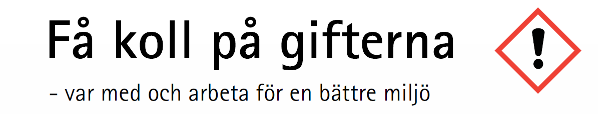 Vägledning för ifyllande av kemikalieförteckning för projektet Få koll på gifterna version 2010-04-15 Denna vägledning är tänkt som en hjälp för att kunna fylla i vårt förslag på kemikalieförteckning