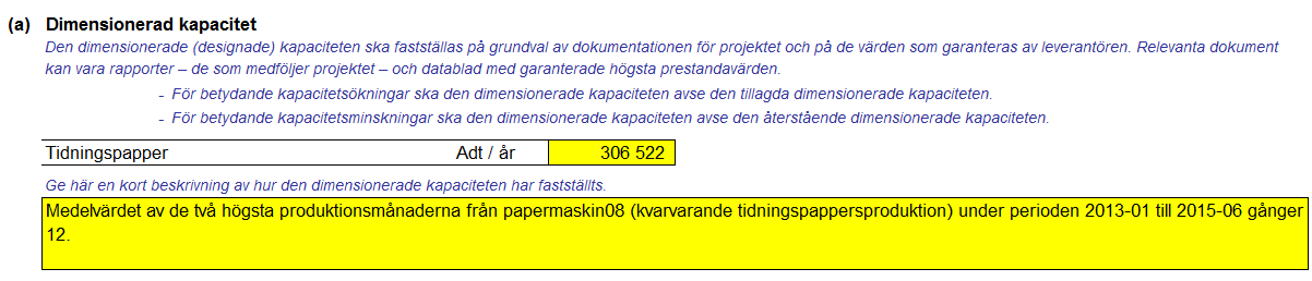 4. Avsnitt 4: Flik C_StartingDate (start av normal/ändrad drift) 2015-11-16 Denna flik måste fyllas i om en befintlig anläggning har genomfört en kapacitetsändring eller om en ny anläggning har