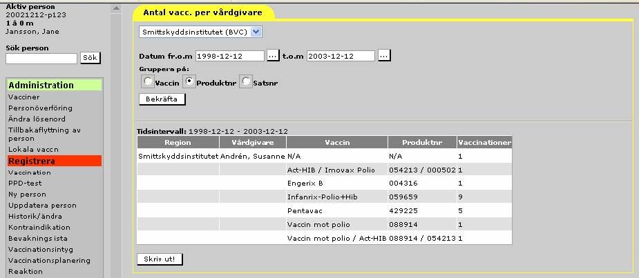 Antal vaccinationer per vårdgivare Genom att ange tidsintervall och hur man vill ha listan grupperad kan man i denna vy se hur många vaccinationer respektive sköterska/läkare gett under vald