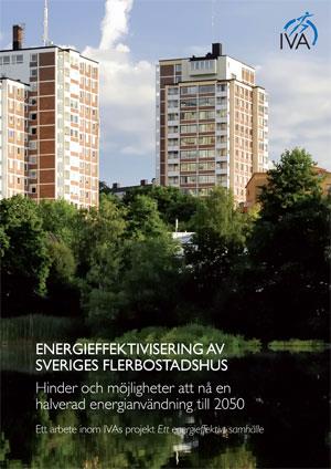 Startpunkt i IVA rapport: 2 av 2,5 miljoner lgh måste åtgärdas fram till 2050 för att energimålet ska nås Nya byggnader måste bli