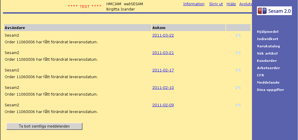 19(21) 11 MEDDELANDEN I bilden visas de meddelanden/ordinationsbekräftelser du fått, med uppgift om avsändare, typ av meddelande och ankomstdatum. Ett kuvert indikerar ett oläst meddelande.