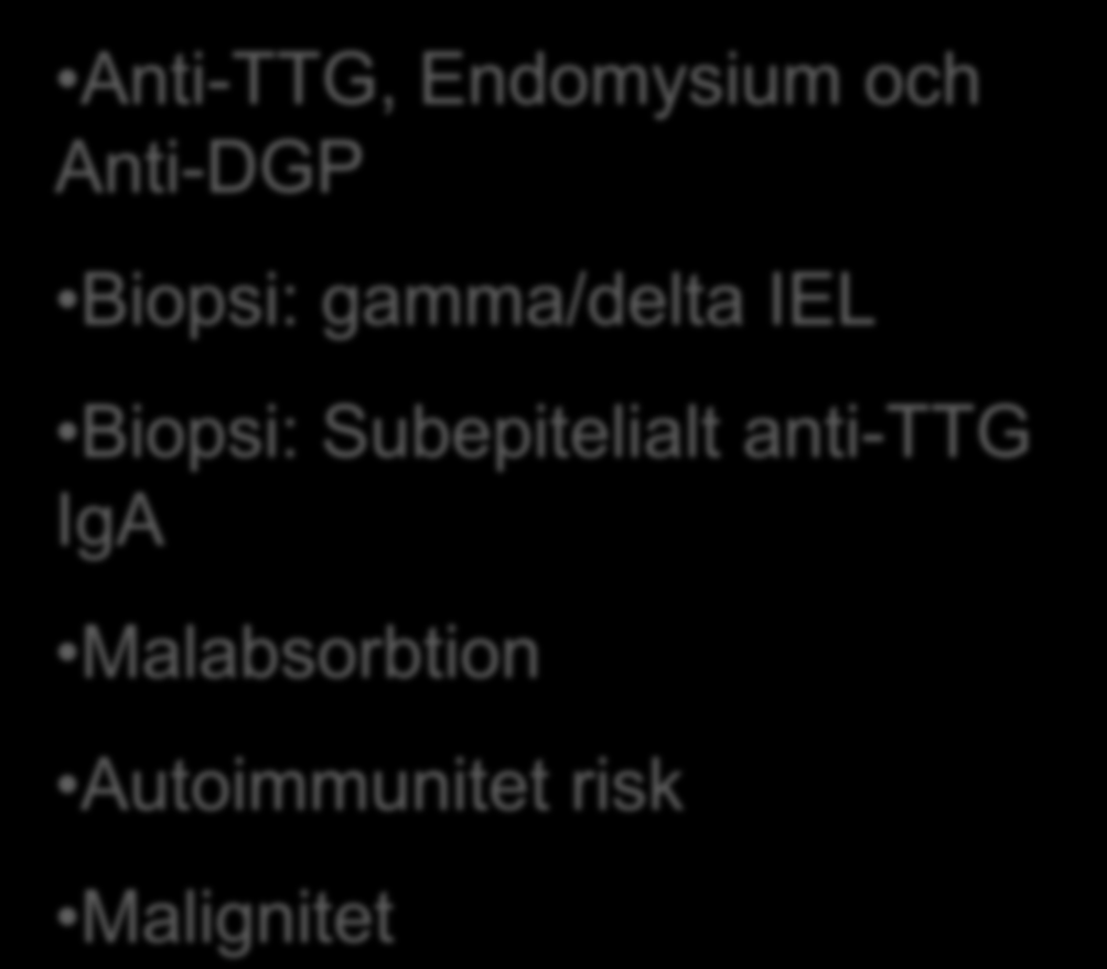 Gluten känslighet Gluten känslighet Några har anti-gliadin Biopsi: En del har IEL Ca 60% rapporterar förbättring av glutenfri kost Inga specifika markörer finns Ej malabsorbtion Ej ökad