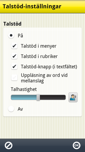 13.21 Talstöd i menyer Via Inställningar System Talstöd Talstöd-inställningar bestämmer man om och hur talstöd ska användas i tangentbordet och i menyer.