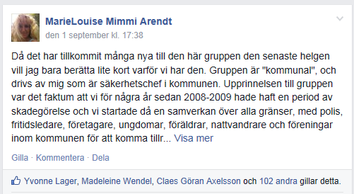 Vi drog igång en Facebook-grupp Som vi idag inte längre använder för skadegörelserelaterade ämnen eftersom vi inte har de problemen längre Den används
