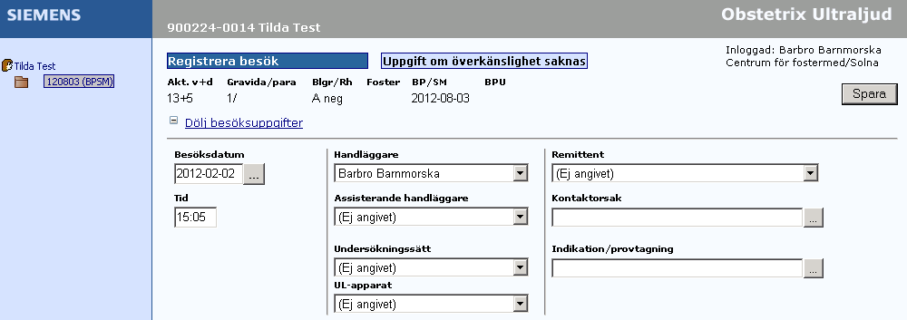 Första delen ser ut som bilden nedan. Uppgifterna på första raden är hämtade från Registrera graviditet. Dagens datum som besöksdatum och klockslaget är förifyllt.