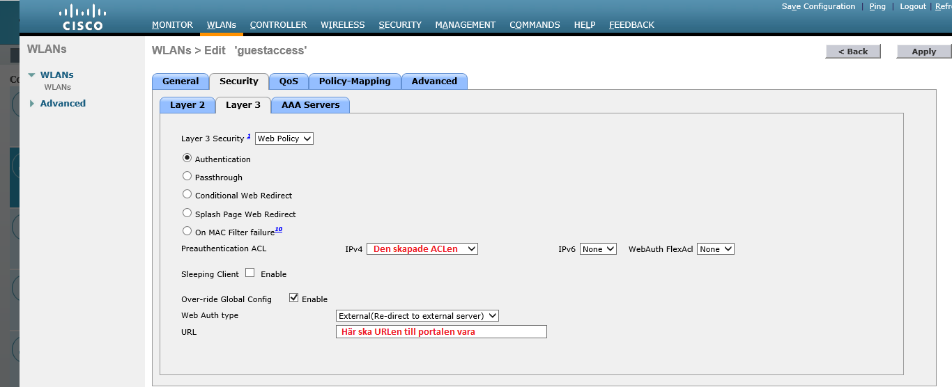 Steg 4) Logga in på WLC Steg 5) Gå in på Access Control Lists och skapa en ny ACL genom: Security -> Access Control Lists -> Access Control Lists -> New Steg 6 För att gästen ska kunna bli skickad