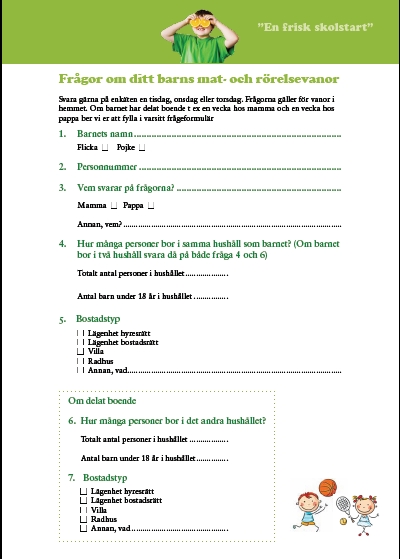 Enkät frågor Mat och (in)aktivitet - grönsaker, godis, läsk, mjölksort mm EPAQ Eating and Physical Activity Questionnaire Bennett et al, Int J Behav Nutr