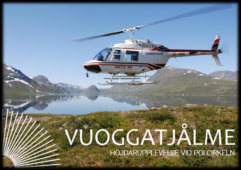 Arctic Air AB Vuoggatjålme 952 S-938 94 Arjeplog Sverige Tel: 0961-107 15 E-post: helamb@vuoggatjolme.se E-post: info@arcticair.