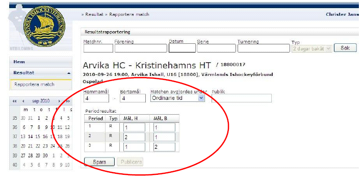 4. Klicka därefter på länken Resultat för den match du vill rapportera Detta gäller ungdomsmatcher Rapportera resultat Här rapporterar du in resultatet systemet.