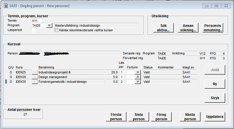 Margareta Poovi 2016-02-03 SA33 7 (15) Bild med läsperiod (ska kunna visas/anges) SA33B01G Ingång person - flera personer Senast uppdaterad: 2013-10-31 Ange termin och program.