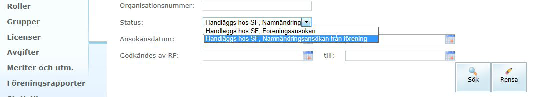 Sök ej godkända organisationer MARKERA HANDLÄGGS AV RF. Där kan du välja organisationsnamn och idrott eller någon av dem och söka efter de föreningar som handläggs av RF.
