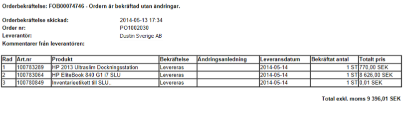 Dustin har också möjlighet att lämna en kommentar i fältet Leverantörskommentar Om man vill kan man skriva ut orderbekräftelsen, klicka då på Skriv ut så får kommer det upp ett utskriftsvänligt