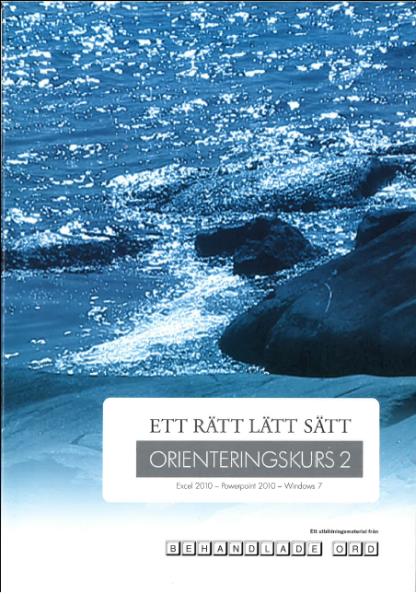 Datörkunskap Ett rätt lätt sätt Orienteringskurs 1 ISBN 978-91-85989-59-1 Behandlade ord Ett rätt lätt sätt Orienteringskurs 2 ISBN 978-91-85989-60-7 Behandlade ord OBS!