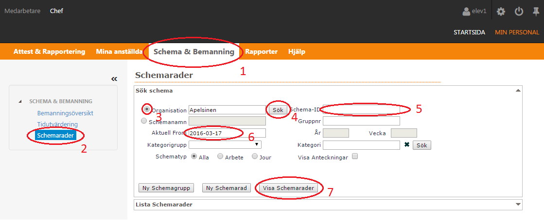 Schema Schema registreras ute i verksamheten där medarbetaren arbetar. Chef ansvarar för att schema finns registrerat. Schema kan registreras av chef eller administratör.