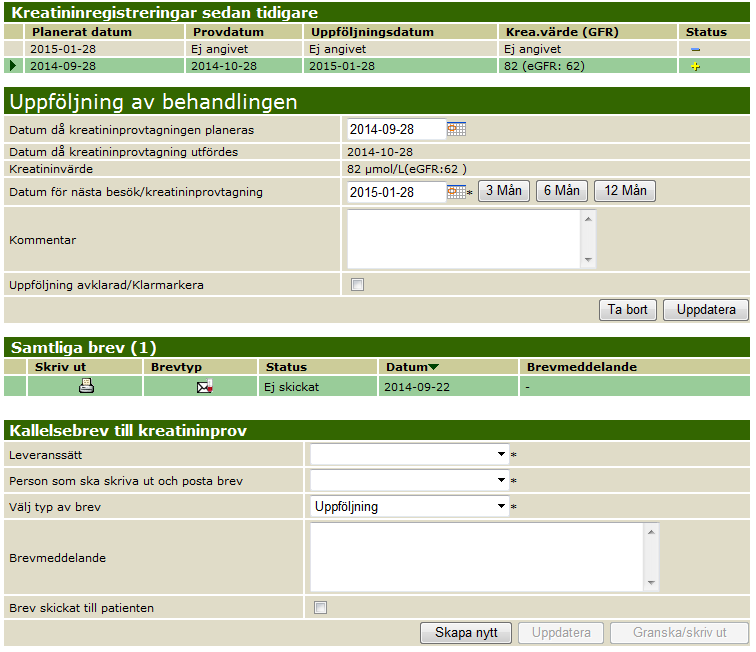 Arbetsflöde - Uppföljning av behandling Sist 1 Behandling 1. Ange intervall/datum för nästa provtagning. 2. Klicka på Använd kreatininvärde. 3. Uppdatera Brev 1.