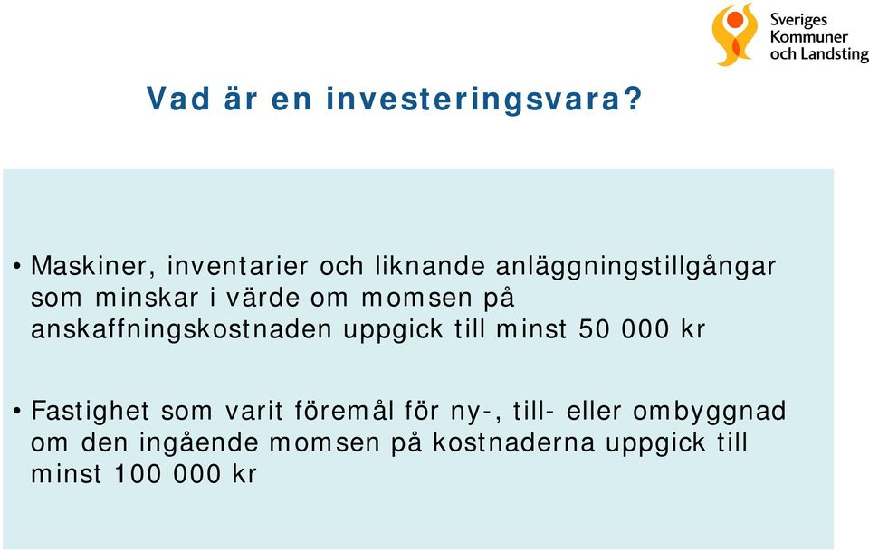 värde om momsen på anskaffningskostnaden uppgick till minst 50 000 kr