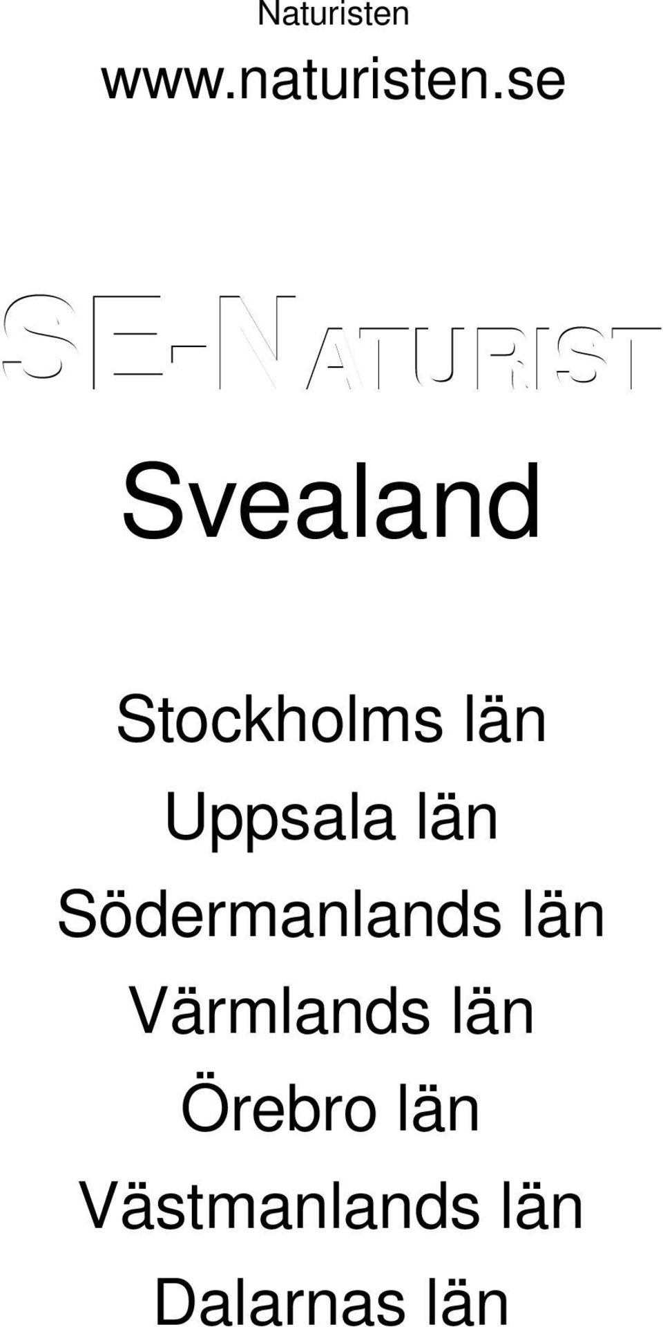 län Uppsala län Södermanlands län