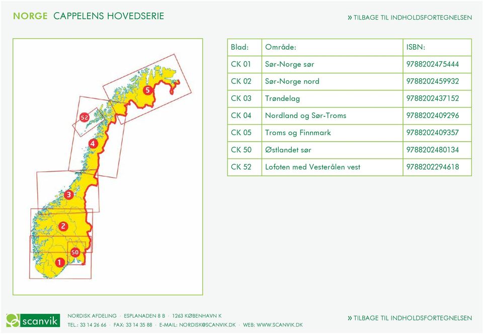 CK 50 Østlandet sør 9788202480134 CK 52 Lofoten med Vesterålen vest 9788202294618 NORDISK AFDELING