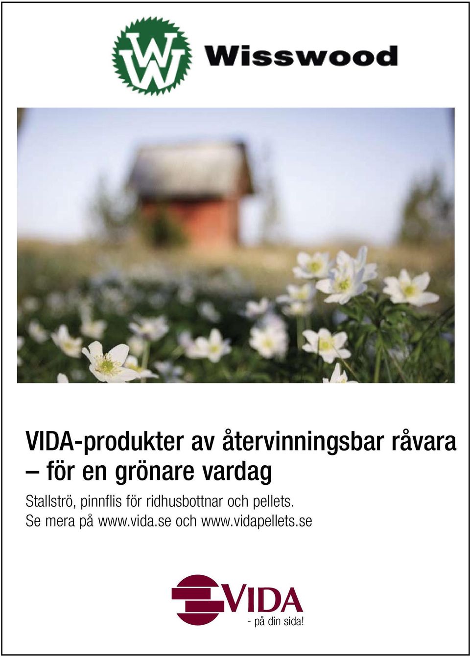 era på www.vida.se och www.vidapellets.