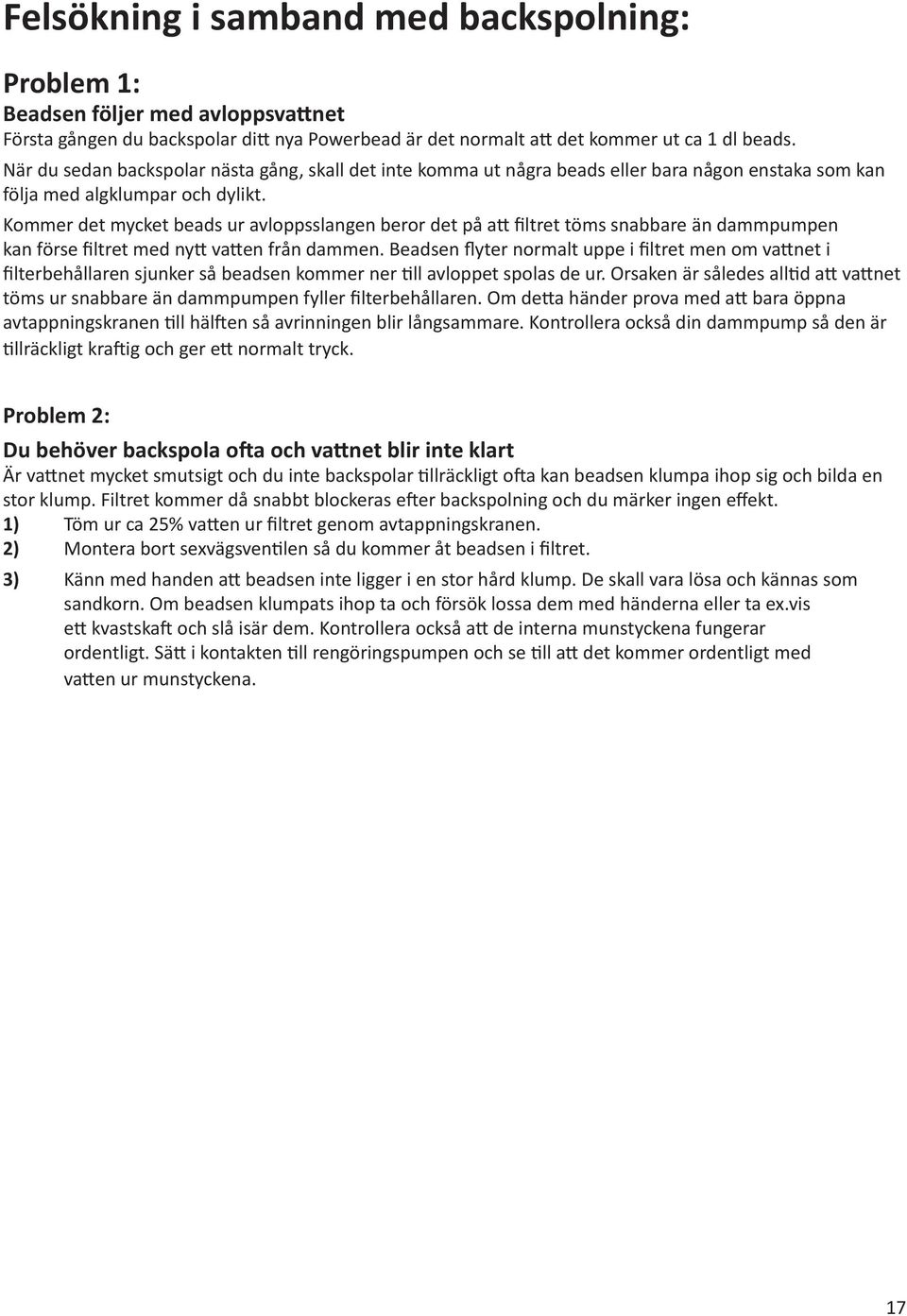 til 6-vejs ventil øverst O-ring PB sexvägsventil övre 6 40701 Manometer Manometer 7 50244 Slangestuds 1 1/2 x 40-50mm + O-ring (3x) Slangnippel 1 1/2-40-50 mm + O-ring (3x) 8 40726 PB Seksvejsventil