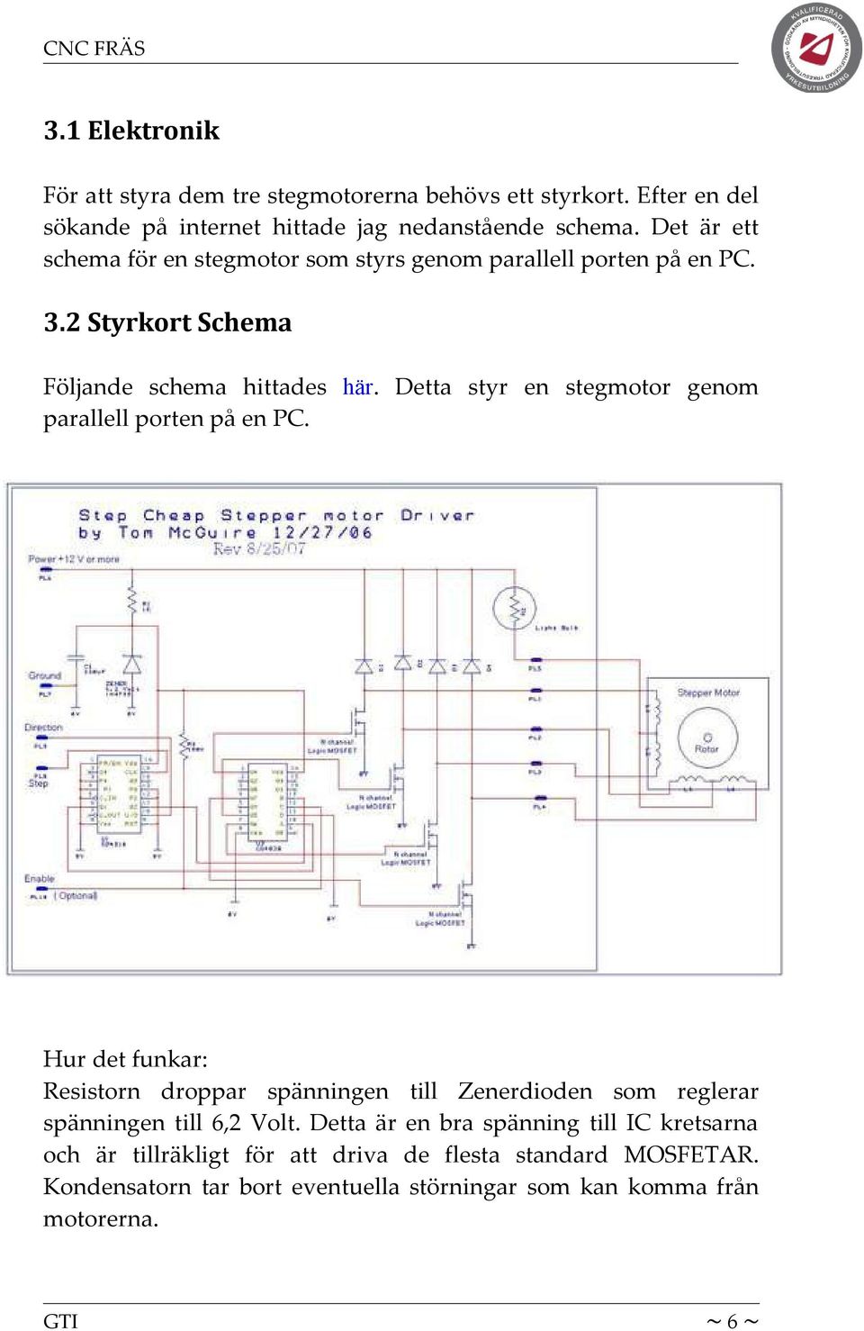 Detta styr en stegmotor genom parallell porten på en PC.