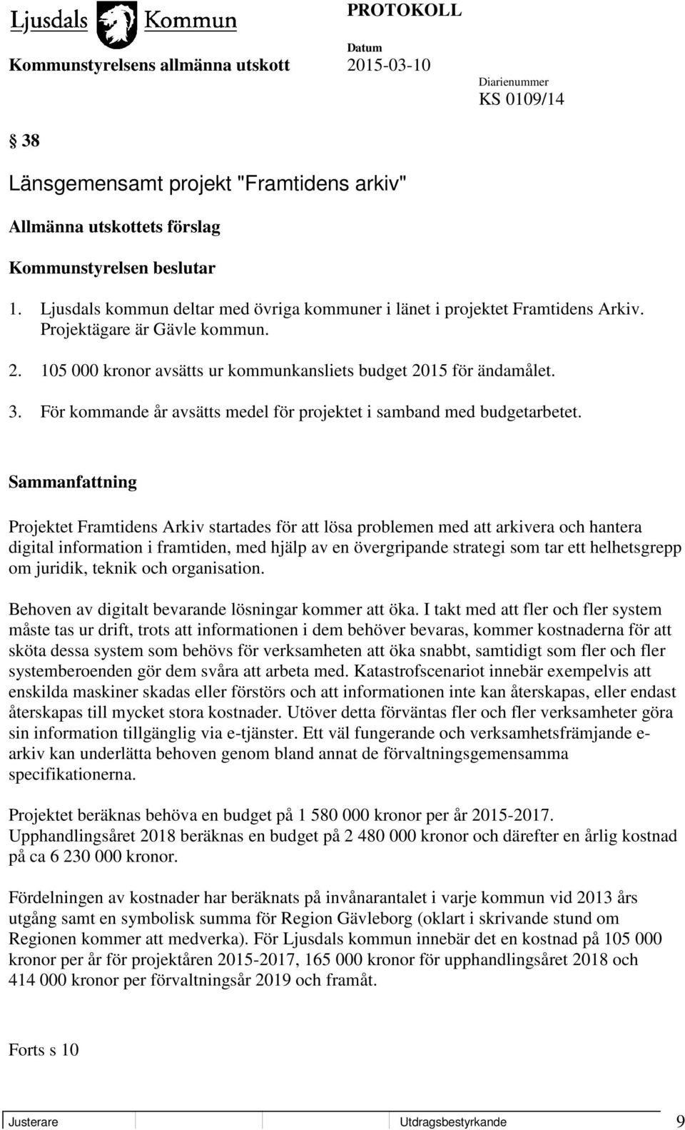 Projektet Framtidens Arkiv startades för att lösa problemen med att arkivera och hantera digital information i framtiden, med hjälp av en övergripande strategi som tar ett helhetsgrepp om juridik,