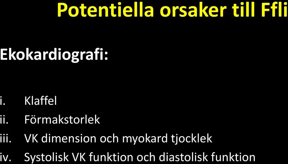 Förmakstorlek iii.