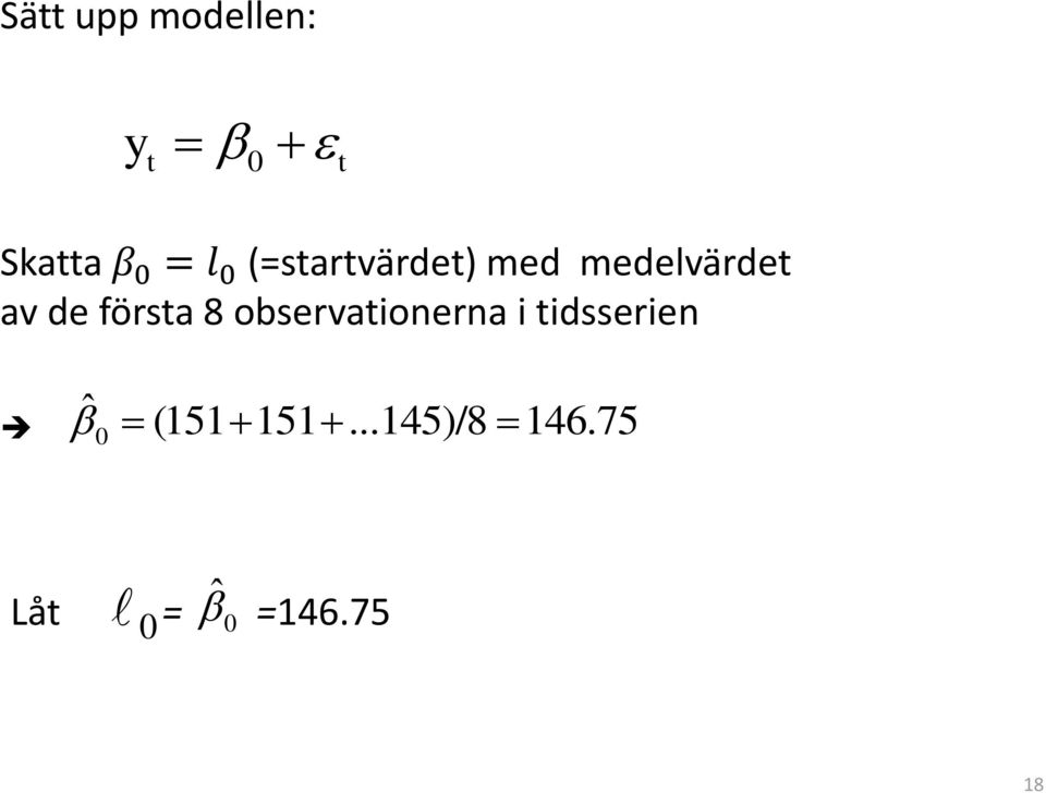 första 8 observationerna i tidsserien