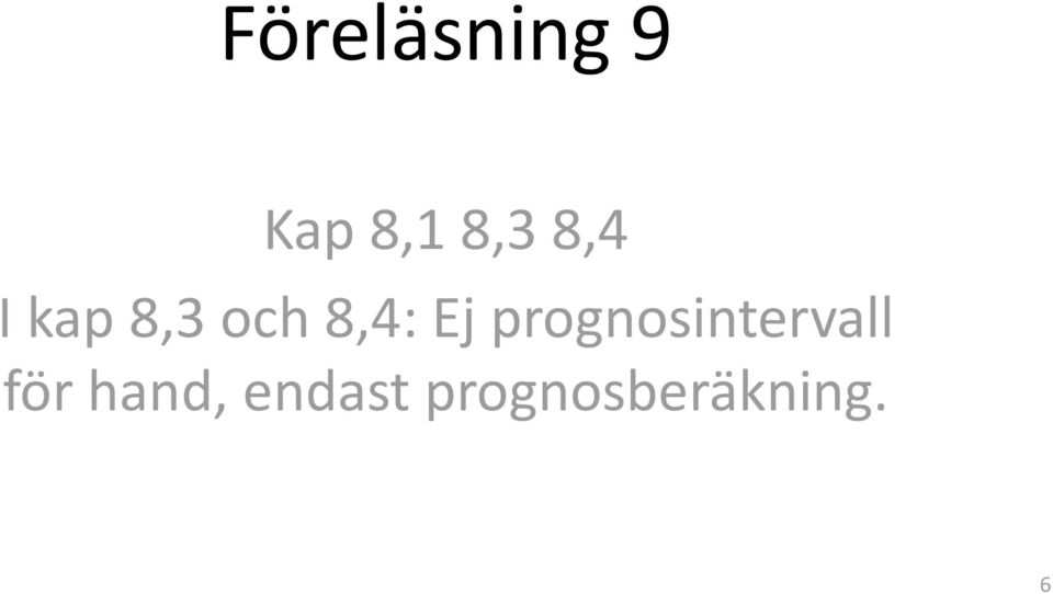 prognosintervall för hand,