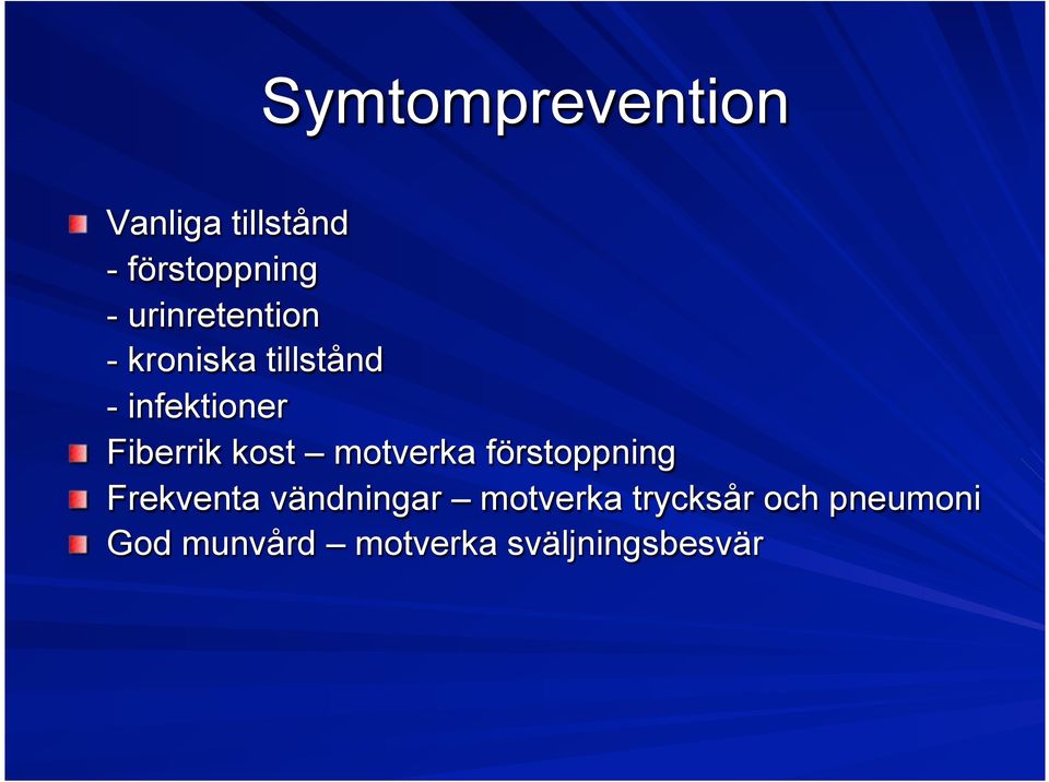 Fiberrik kost motverka förstoppning Frekventa vändningar