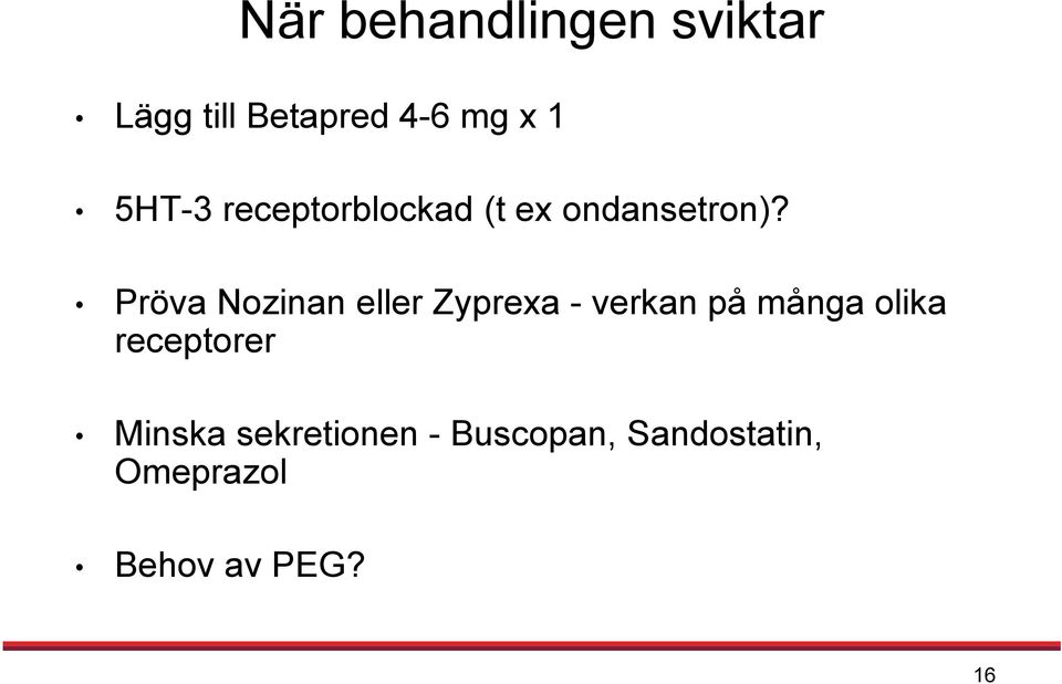 Pröva Nozinan eller Zyprexa - verkan på många olika