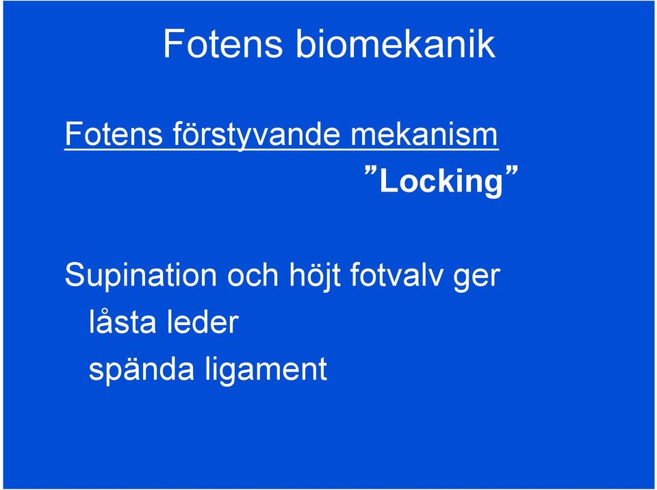 Supination och höjt fotvalv