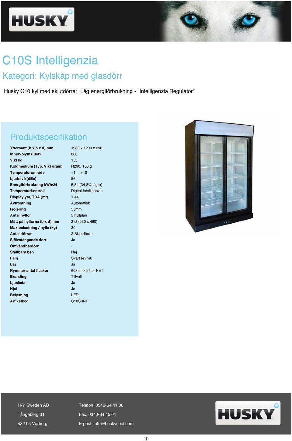 .. +10 Ljudnivå (dba) 56 Energiförbrukning kwh/24 5,34 (34,8% lägre) Intelligenzia Display yta, TDA (m²) 1,44 Isolering 55mm Antal hyllor 5 hyllplan Mått på hyllorna (b