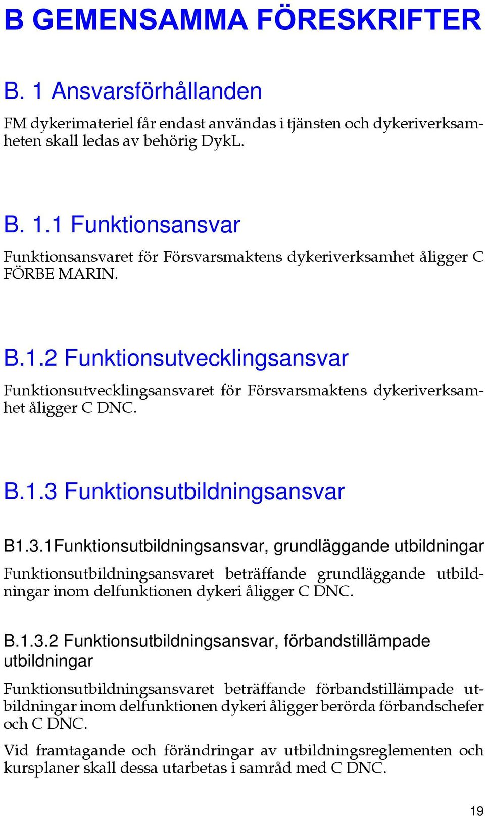 Funktionsutbildningsansvar B1.3.