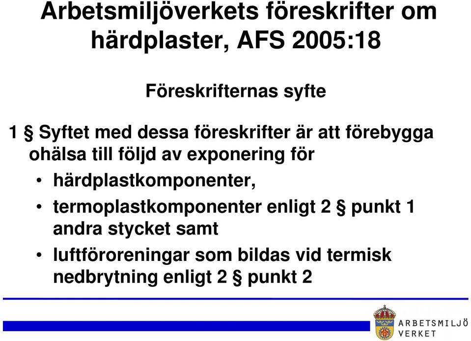 exponering för härdplastkomponenter, termoplastkomponenter enligt 2 punkt 1