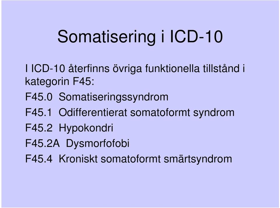 0 Somatiseringssyndrom F45.