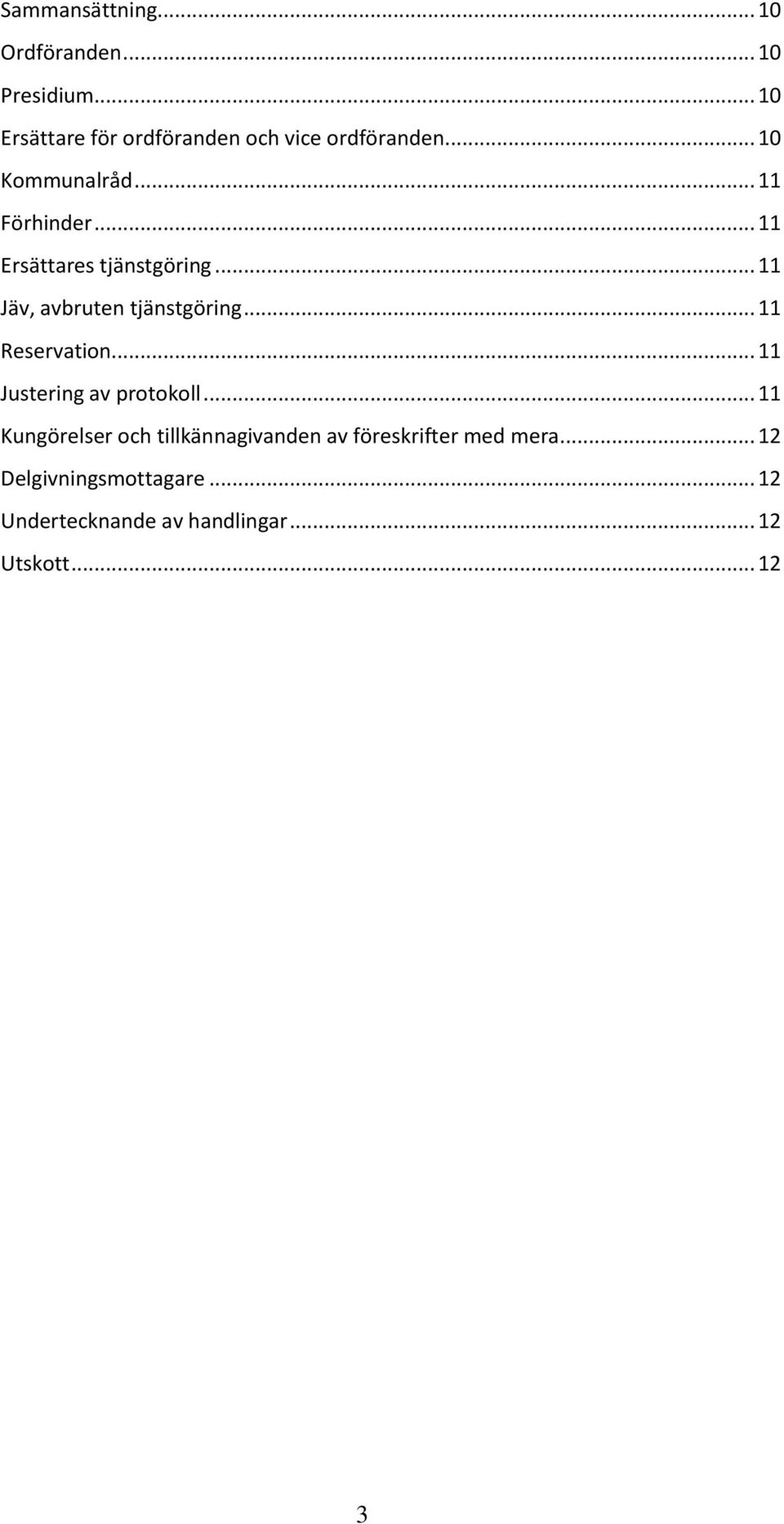 .. 11 Ersättares tjänstgöring... 11 Jäv, avbruten tjänstgöring... 11 Reservation.