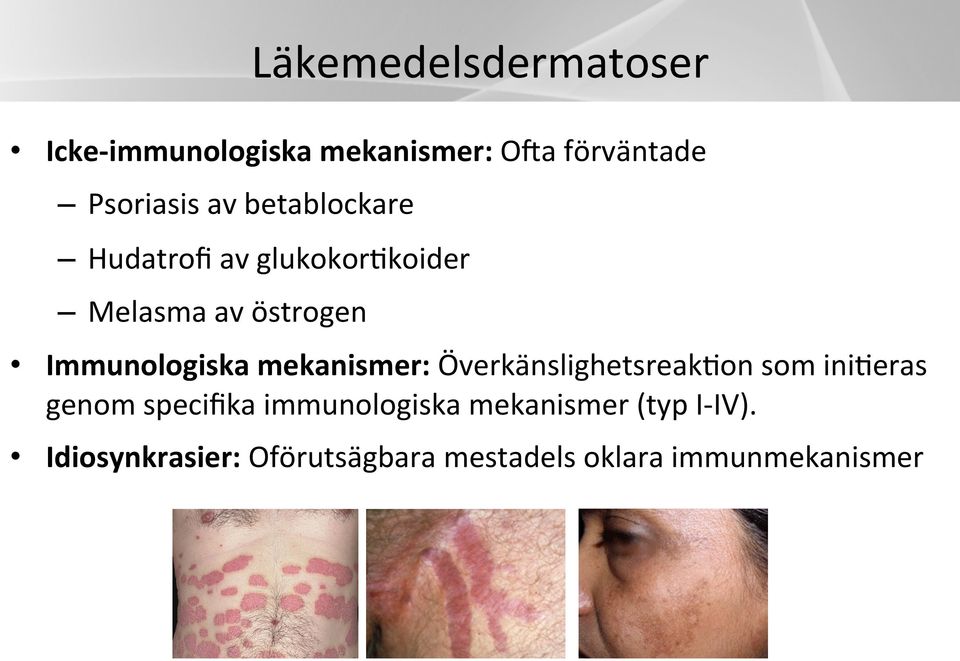 mekanismer: ÖverkänslighetsreakHon som iniheras genom specifika immunologiska