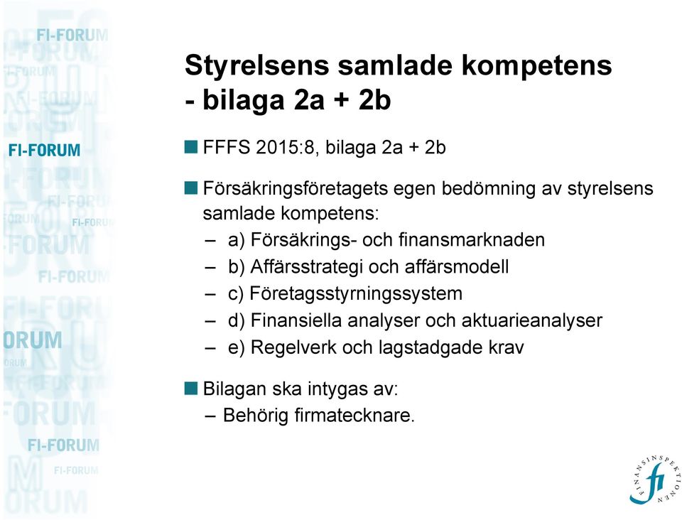 finansmarknaden b) Affärsstrategi och affärsmodell c) Företagsstyrningssystem d)